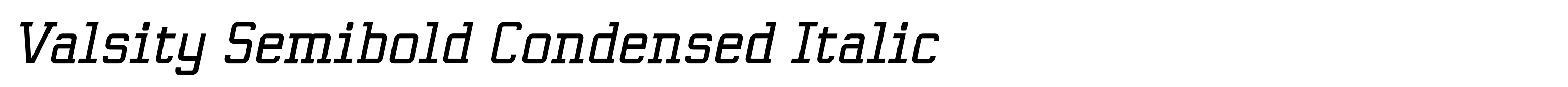 Valsity Semibold Condensed Italic